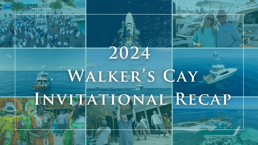 Walker’s Cay Blue Marlin Invitational 2024: HMY’s Recap & Highlights